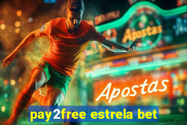 pay2free estrela bet